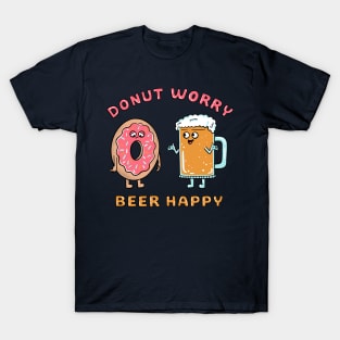 Donut worry beer happy T-Shirt